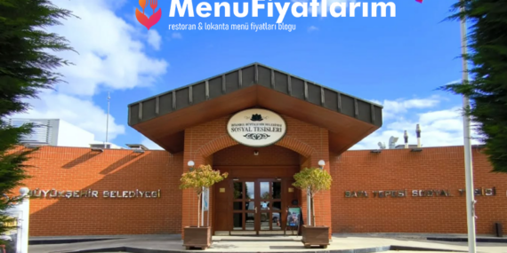 İBB Sosyal Tesisleri Menü Fiyatları – Restoran, Kafe