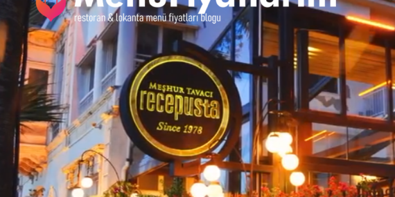 Tavacı Recep Usta Menü Fiyatları – Restoran