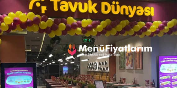 Tavuk Dünyası Menü Fiyatları – Restoran 2025 Menü